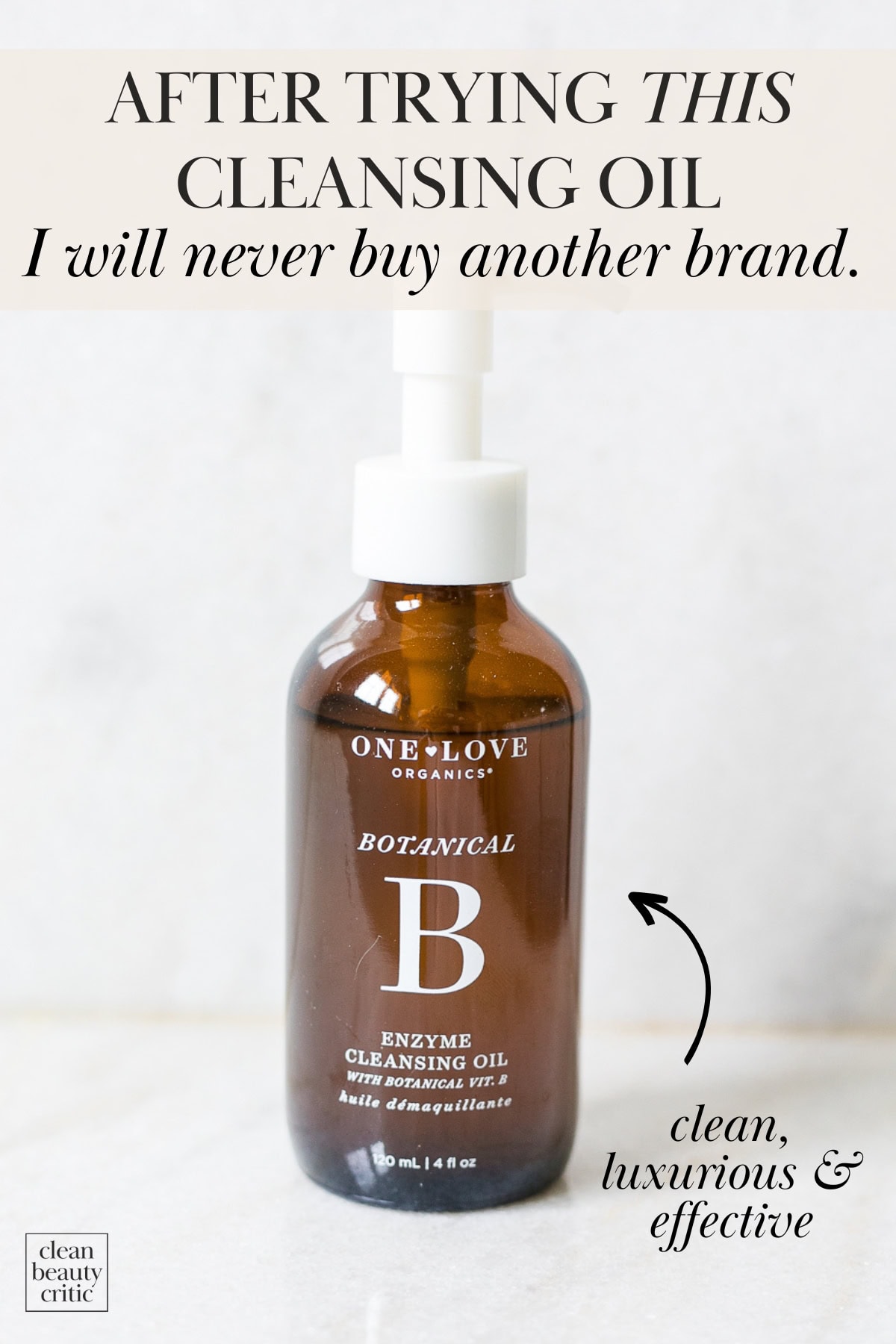 bottle of one love organics botanical b cleansing oil on white marble with text overlay.